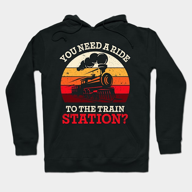 You Need a Ride to the Train Station Hoodie by Aratack Kinder